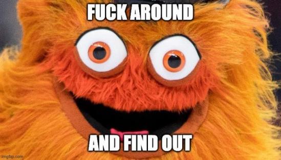 fuck around and find out