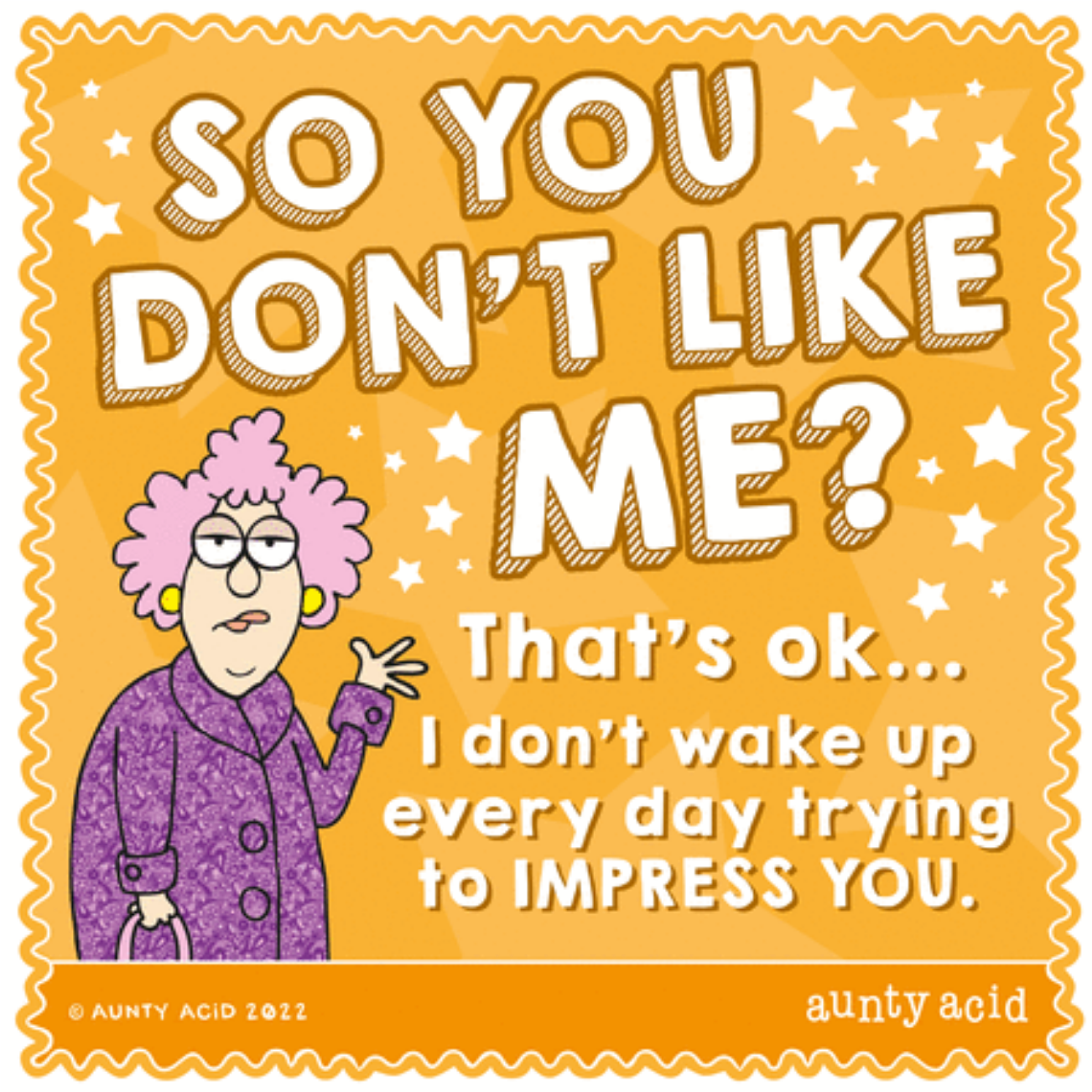 wake up trying to impress you